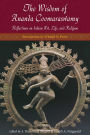 The Wisdom of Ananda Coomaraswamy: Reflections on Indian Art, Life, and Religion