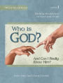 Who Is God? (and Can I Really Know Him?): Worldview Series Book 1