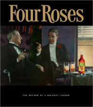 Title: Four Roses: The Return of a Whiskey Legend, Author: Al Young