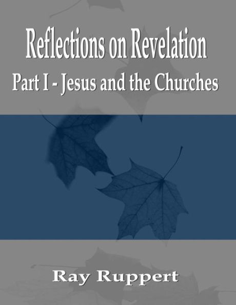 Reflections on Revelation: Part I - Jesus and the Churches