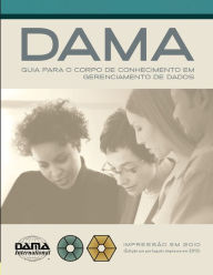 Title: The DAMA Guide to the Data Management Body of Knowledge (DAMA-DMBOK) Portuguese Edition, Author: Dama International