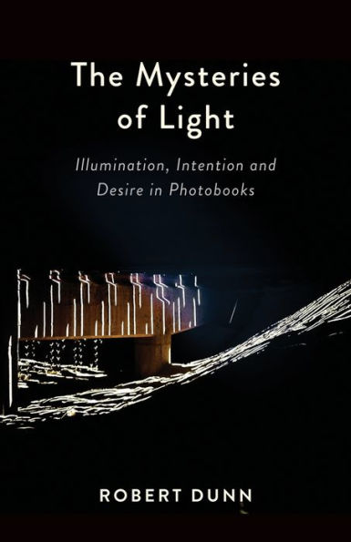 The Mysteries Of Light: Illumination, Intention and Desire Photobooks