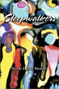 Title: Sleepwalkers, Author: Nicole Lanier Montez