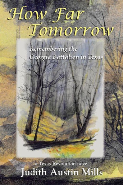 How Far Tomorrow: Remembering the Georgia Battalion Texas