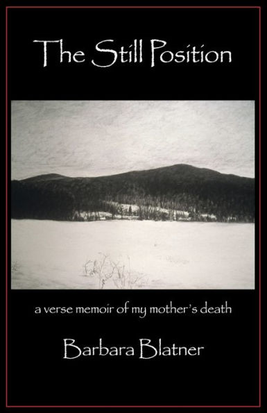 The Still Position: a verse memoir of my mother's death