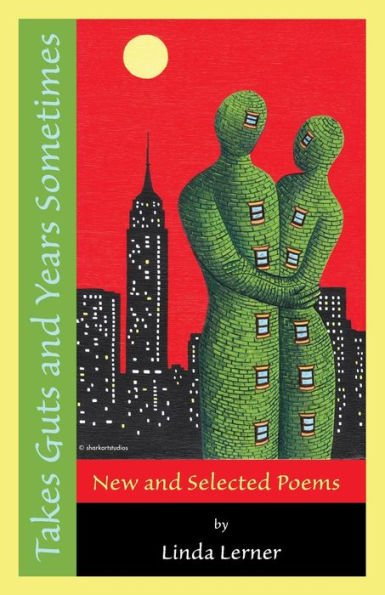 Takes Guts and Years Sometimes: New and Selected Poems