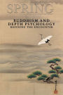 Spring, A Journal of Archetype and Culture, Vol. 89, Spring 2013 Buddhism and Depth Psychology: Refining the Encounter: Buddhism and Depth Psychology: Refining the Encounter