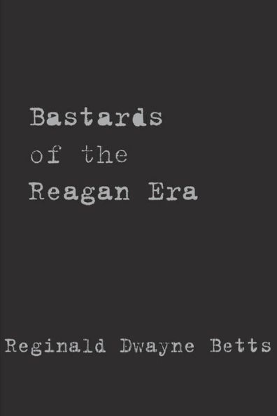 Bastards of the Reagan Era