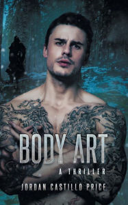 Title: Body Art: A Thriller, Author: Jordan Castillo Price