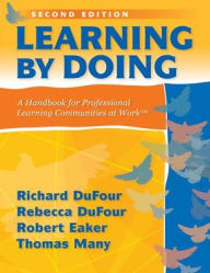 Title: Learning by Doing: A Handbook for Professional Learning Communities at Work, Author: Richard DuFour