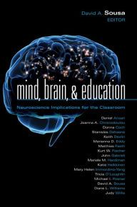 Title: Mind, Brain, & Education: Neuroscience Implications for the Classroom, Author: David A. Sousa
