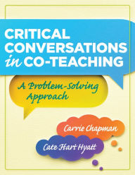 Title: Critical Conversations in CoTeaching: A Problem Solving Approach, Author: Carrie Chapman