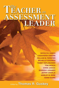 Title: The Teacher as Assessment Leader, Author: Thomas R. Gusky