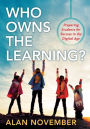 Who Owns the Learning?: Preparing Students for Success in the Digital Age