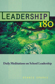 Title: Leadership 180: Daily Meditations on School Leadership, Author: Dennis Sparks