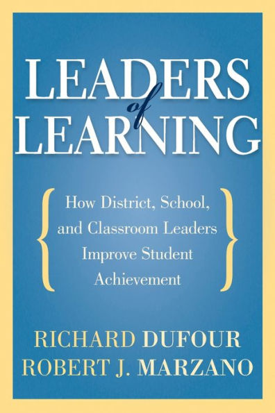 Leaders of Learning: How District, School, and Classroom Improve Student Achievement