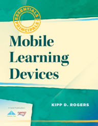 Title: Mobile Learning Devices, Author: Kipp D. Rogers