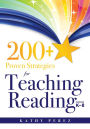 200+ Proven Strategies for Teaching Reading, Grades K-8: support the needs of struggling readers
