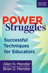 Title: Power Struggles: Successful Techniques for Educators, Author: Allen N. Mendler