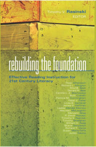 Title: Rebuilding the Foundation: Effective Reading Instruction for 21st Century Literacy, Author: Timothy V. Rasinski