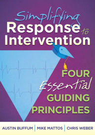 Title: Simplifying Response to Intervention: Four Essential Guiding Principles, Author: Austin Buffum