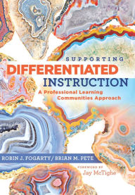 Title: Supporting Differentiated Instruction: A Professional Learning Communities Approach, Author: Robin J. Fogarty