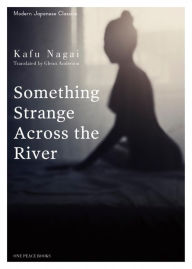 Title: Something Strange Across the River, Author: Kafu Nagai