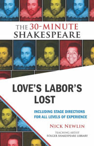 Title: Love's Labor's Lost: The 30-Minute Shakespeare, Author: William Shakespeare