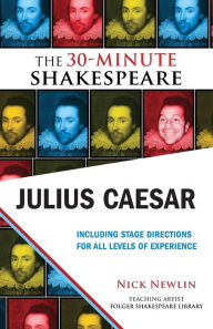 Title: Julius Caesar: The 30-Minute Shakespeare, Author: Nick Newlin