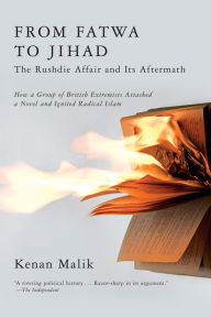 Title: From Fatwa to Jihad: The Rushdie Affair and Its Aftermath, Author: Kenan Malik