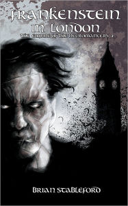 Title: Frankenstein in London (the Empire of the Necromancers 3), Author: Brian Stableford