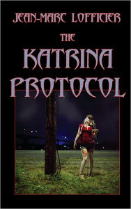 Title: The Katrina Protocol, Author: Jean-Marc Lofficier