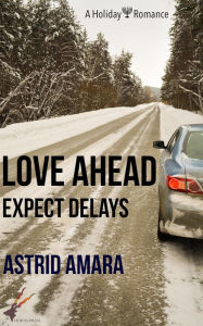 Title: Love Ahead: Expect Delays, Author: Astrid Amara