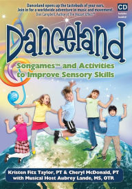 Title: Danceland: Songames and Activities to Improve Sensory Skills, Author: Kristen Fitz Taylor