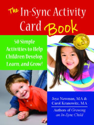 Title: The In Sync Activity Card Book: 50 Simple Activities to Help Children Develop, Learn, and Grow!, Author: Carol Kranowitz