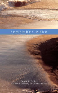 Title: Remember Wake: A Novel, Author: Teresa Funke