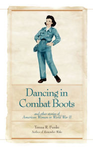 Title: Dancing In Combat Boots, Author: Teresa Funke