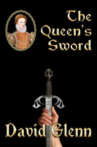 Title: The Queen's Sword, Author: David Glenn