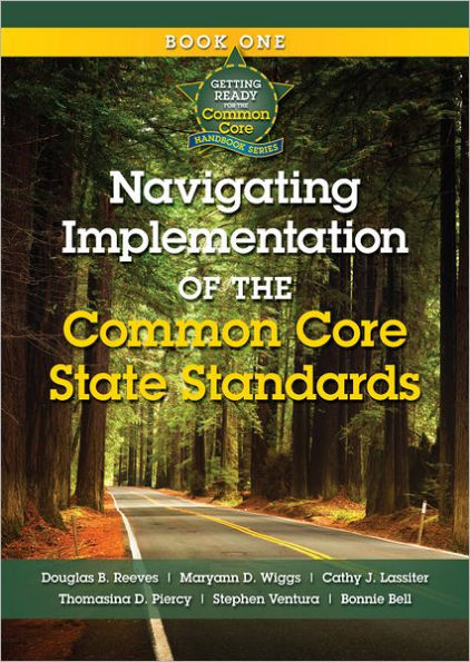 Getting Ready for the Common Core: Navigating Implementation of the Common Core State Standards Book 1