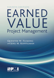 Title: Earned Value Project Management (Fourth Edition) / Edition 4, Author: Quentin W. Fleming PhD