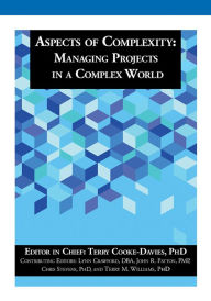 Title: Aspects of Complexity: Managing Projects in a Complex World, Author: Terry Cooke-Davies