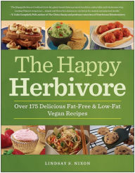 Title: The Happy Herbivore Cookbook: Over 175 Delicious Fat-Free and Low-Fat Vegan Recipes, Author: Lindsay S. Nixon