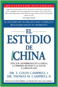 Title: El Estudio de China: El Estudio de Nutrición Más Completo Realizado Hasta el Momento; Efectos Asombrosos En La Dieta, La Pérdida de Peso y La Salud a Largo Plazo, Author: T. Colin Campbell