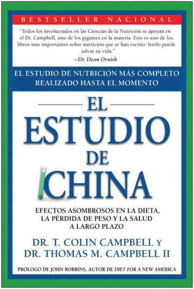 El Estudio de China: El Estudio de Nutrición Más Completo Realizado Hasta el Momento; Efectos Asombrosos En La Dieta, La Pérdida de Peso y La Salud a Largo Plazo