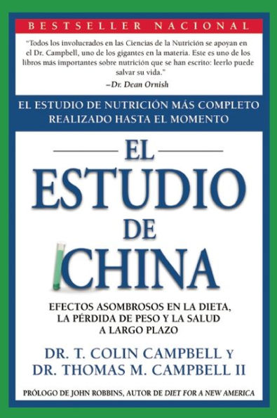 El Estudio de China: El Estudio de Nutrición Más Completo Realizado Hasta el Momento; Efectos Asombrosos En La Dieta, La Pérdida de Peso y La Salud a Largo Plazo