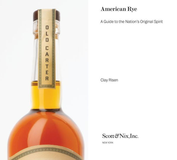 American Rye: A Guide to the Nation's Original Spirit