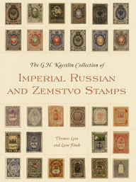 Title: The GH Kaestlin Collection of Imperial Russian and Zemstvo Stamps, Author: Thomas Lera