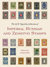 Title: The GH Kaestlin Collection of Imperial Russian and Zemstvo Stamps, Author: Thomas Lera