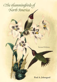 Title: The Hummingbirds of North America, Second Edition, Author: Paul A. Johnsgard