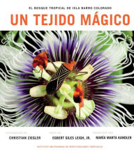 Title: Un Tejido Magico: El Bosque Tropical de Isla Barro Colorado (Spanish Edition), Author: Egbert Giles Leigh Jr.